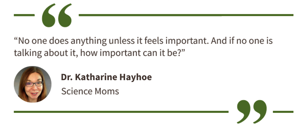 Katherine Hayhoe quote - No one does anything unless it feels important. And if no one is talking about it, how important can it be?